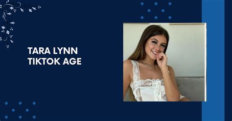 tara lynn tiktok net worth|Tara Lynn Tiktok Age: Her Rise to Social Media Stardom